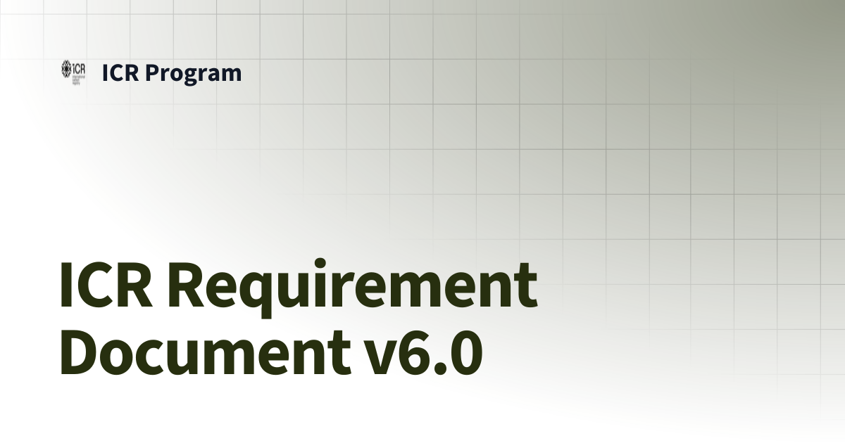 ICR Requirement Document v6.0 | ICR Program