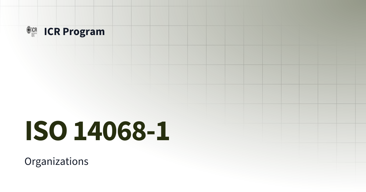 ISO 14068-1 | ICR Program